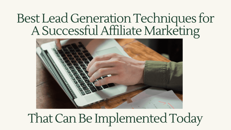 Best lead generation techniques for affiliate marketing