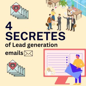 4 secretes of lead generation emails.
