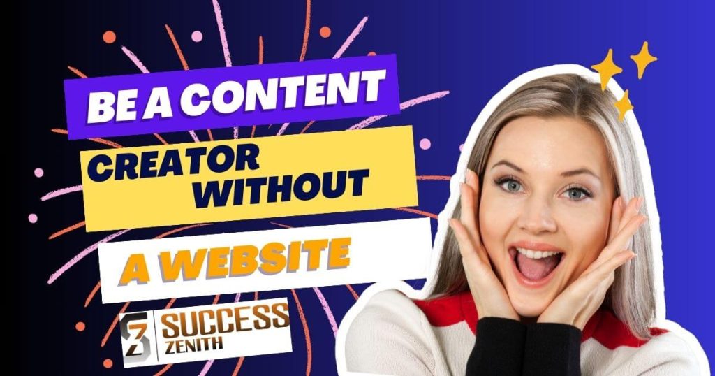 Be a content creator without a website.