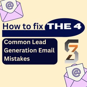 How to fix 4 common lead generation email mistakes