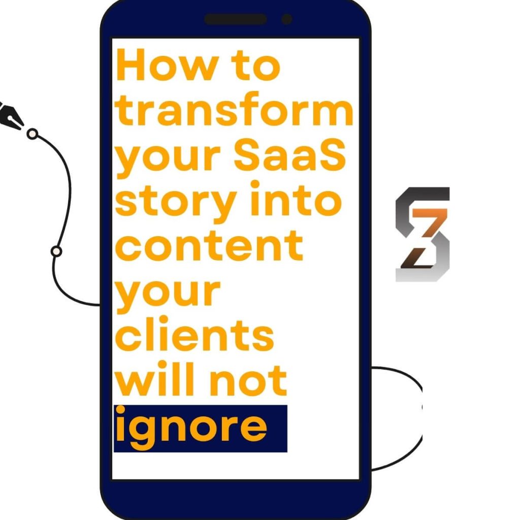 How to transform your SaaS story into content your clients will not ignore (1)