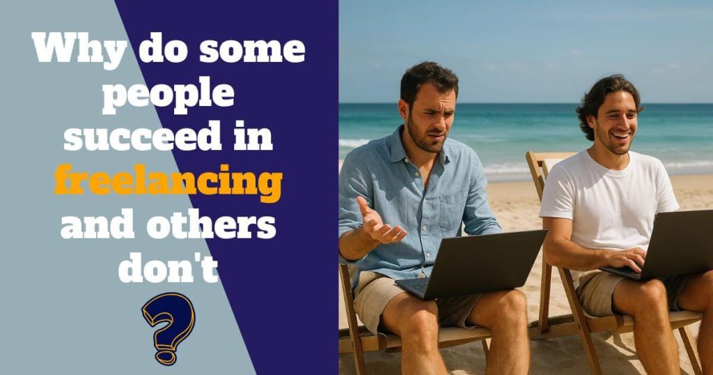 Why do some people succeed on freelancing while others don't